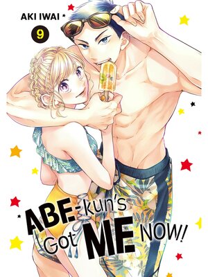 Abe-kun's Got Me Now！, Volume 9 - ebook